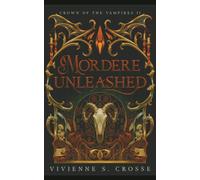 Mordere Unleashed: A Spicy Vampire Romantasy (Crown of the Vampires)