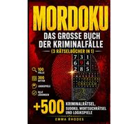 MORDOKU - Das große Buch der Kriminalfälle (3 Rätselbücher in 1): +500 Kriminalrätsel, Sudoku, Wortsuchrätsel und Logikspiele | 100 Fälle, 300 Gitter und alle Lösungen (Das unvollkommene Verbrechen)