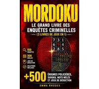 MORDOKU - Le grand livre des enquêtes criminelles (3 livres de jeux en 1): +500 énigmes policières, Sudoku, mots mêlés et jeux de déduction | 100 enquêtes, 300 grilles et solutions incluses