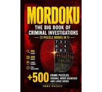 MORDOKU - The Big Book of Criminal Investigations (3 Puzzle Books in 1): 500+ Crime Puzzles, Sudoku, Word Searches and Logic Grids | 100 Cases, 300 Grids, Full Solutions