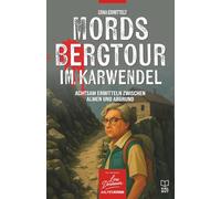 Mords Bergtour im Karwendel: Achtsam ermitteln zwischen Almen und Abgrund (Erna Ermittelt - Ein Original Mords Krimi mit Erna Gruber)