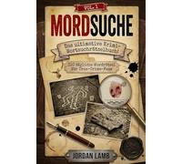 Mordsuche: Das ultimative Krimi-Wortsuchrätselbuch! 120 tägliche Mordrätsel für True-Crime-Fans
