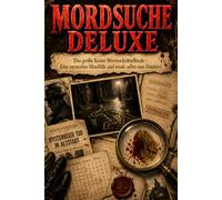 Mordsuche Deluxe: Das große Krimi-Wortsuchrätselbuch - Löse mysteriöse Mordfälle und werde selbst zum Detektiv! - Das perfekte Geschenk für True-Crime-Fans, Hobby-Ermittler und Rätselliebhaber