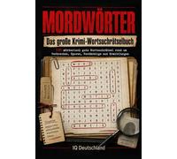 Mordwörter: Das große Krimi-Wortsuchrätselbuch für Erwachsene: 100 Wortsuchrätsel rund um Verbrechen, Spuren, Verdächtige und Ermittlungen - ... (Krimi- & Rätselbücher für Erwachsene)