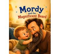 Mordy and the Magnificent Beard: A Snuggly Bedtime Story About a Grandpa, His Grandson, and the Treasure They Find