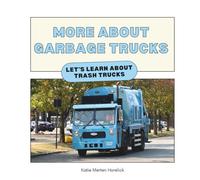 More About Garbage Trucks: Let's Learn About Trash Trucks!