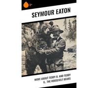 More About Teddy B. and Teddy G., the Roosevelt Bears