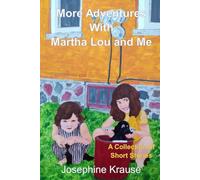 More Adventures With Martha Lou and Me: A Collection of Short Stories (The Adventures of Martha Lou and Me)
