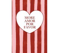 More Amor Por Favor: Cute Journal for Girlfriend, Boyfriend, Wife, Husband, Best Friend, Birthday