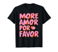 MORE AMOR POR FAVOR X Más Amor - Selflove de amor propio Camiseta