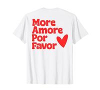 MORE AMORE POR FAVOR X Más Amor Autoamor Selflove Camiseta