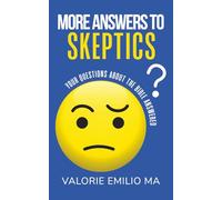 More Answers to Skeptics: Your Questions about the Bible answered