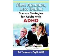More Attention, Less Deficit: Success Strategies for Adults with ADHD