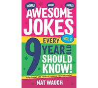 More Awesome Jokes Every 9 Year Old Should Know!: Fully charged with oodles of fresh and fabulous funnies! (Awesome Jokes for Kids)