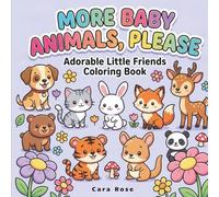 More Baby Animals, Please: Cute and Cozy Kawaii Coloring Book for Kids and Adults