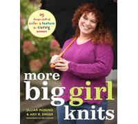 More Big Girl Knits: 25 Designs Full of Colour and Texture for Curvy Women