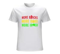 More Blacks More Dogs More Irish Mens T Shirt Socialism Funny tee Top White XL
