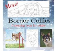 More Border Collies: Colouring Book for adults (Dog breeds colouring books for adults)