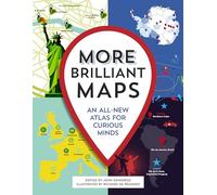 More Brilliant Maps: An All-New Atlas for Curious Minds
