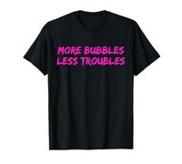 More Bubbles Less Troubles Problems Funny Champagne Lover Camiseta