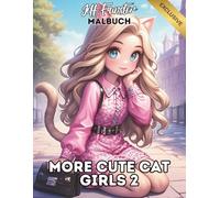 More Cute Cat Girls 2 - Kawaii Coloring Fun für alle Altersklassen: 50 neue, bezaubernde Ausmalmotive mit niedlichen Katzenmädchen im Anime-Stil