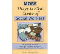 More Days in the Lives of Social Workers: 35 "Real-Life" Stories of Advocacy, Outreach, and Other Intriguing Roles in Social Work Practice [Paperback] [2005] (Author) Linda May Grobman