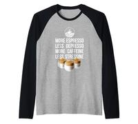 More Espresso Less Depresso, More Caffeine Less Stressine Camiseta Manga Raglan