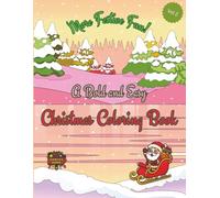 More Festive Fun: A Bold and Easy Christmas Coloring Book: Simple, Joyful Holiday Coloring for All Ages | Bold and Easy Designs for Stress-Free Christmas Coloring Fun | Volume 2