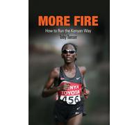 More Fire: How to Run the Kenyan Way