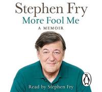 [(More Fool Me)] [ By (author) Stephen Fry, Read by Stephen Fry ] [September, 2014]