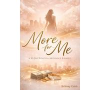 More for Me: A 30-Day Wealth and Abundance Mindset Guided Journal