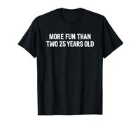 More Fun Than Two 25 Year Olds Funny 50th Birthday Camiseta