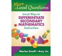 More Good Questions: Great Ways to Differentiate Secondary Mathematics Instruction
