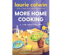 More Home Cooking: A Writer Returns to the Kitchen