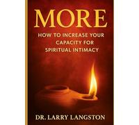 MORE -: How to Increase Your Capacity for Spiritual Intimacy