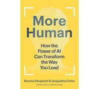 More Human: How the Power of AI Can Transform the Way You Lead