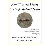 More Illustrated Short Stories for Animal Lovers: Special Large-Print Edition for Seniors, Alzheimer’s Patients and their Caregivers