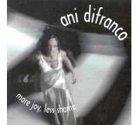 More Joy, Less Shame by Ani Difranco