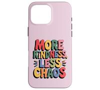 More Kindness Less Chaos Kids Boys Positive Saying Be Kind Carcasa para iPhone 16 Pro MAX