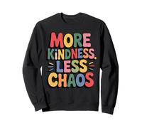 More Kindness Less Chaos Kids Boys Positive Saying Be Kind Sudadera