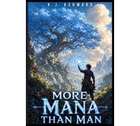MORE MANA THAN MAN: An Overpowered Mage Progression LitRPG