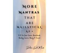 MORE Mantras that are MAJESTICAL AF: For Your Career, Heartbreak, Healing, Lovers, Money & Travel