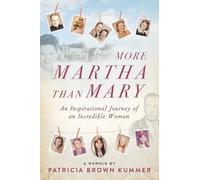 More Martha Than Mary: An Inspirational Journey of an Incredible Woman