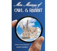 More Musings of Owl & Rabbit: Finding Inspiration, Wisdom and Gratitude | Illustrated 5.5 x 8.5, 124 Pages | Thoughtful Gift for Anyone Seeking Personal Growth