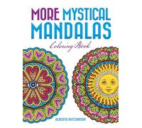 More Mystical Mandalas Coloring Book: by the Illustrator of the Original Mystical Mandalas Coloring Book (Dover Design Coloring Books)