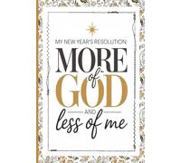 More of God, Less of Me Daily Journal: New years resolutions: 5 minutes for positivity| daily reflections