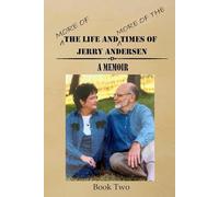 More of the Life and More of the Times of Jerry Andersen, A Memoir: Book Two