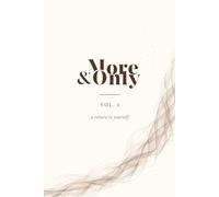 More & Only: A Quiet Practice of Becoming