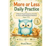 More or Less Daily Practice: 5-Minute Visual Comparison Activities for Focus and Kindergarten Readiness (Ages 3-5) (Rhada Bloom Kids: Blue Owl Preschool Thinking Series)