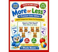 More or Less? - Premium Color Edition: Quiet Comparison Games for Preschoolers (Ages 3-5) (Rhada Bloom Kids: Blue Owl Preschool Thinking Series)